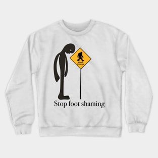 Stop Foot Shaming Crewneck Sweatshirt